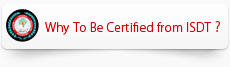 Why To Be Certified From ISDT ?